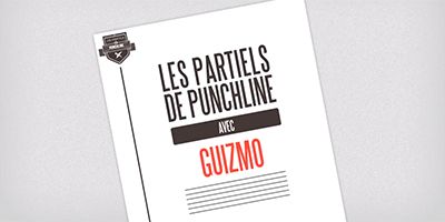 Les Partiels de Punchline, Saison 2 #2 : Guizmo