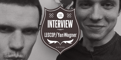 L’interview croisée Lescop/Yan Wagner (Part.1)