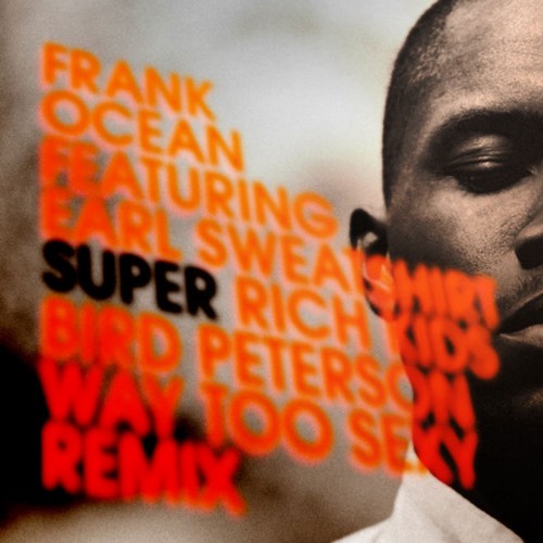 frank-ocean-featuring-earl-sweatshirt-super-rich-kids-bird-peterson-remix