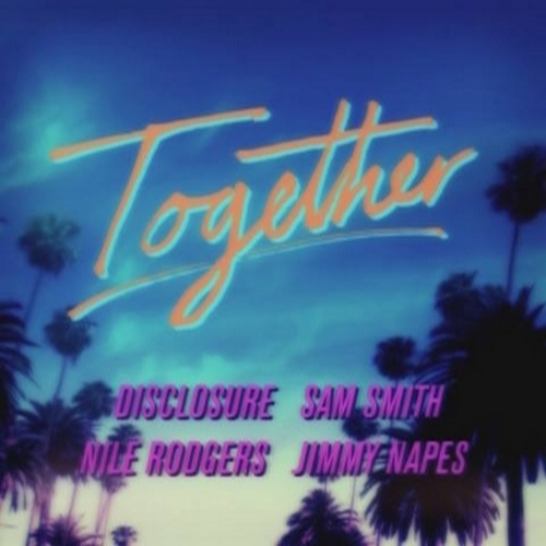 disclosure-sam-smith-jimmy-napes-nile-rodgers-together-neoboto
