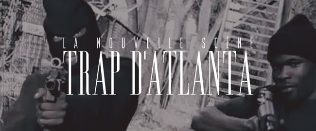 La nouvelle scène Trap d'Atlanta