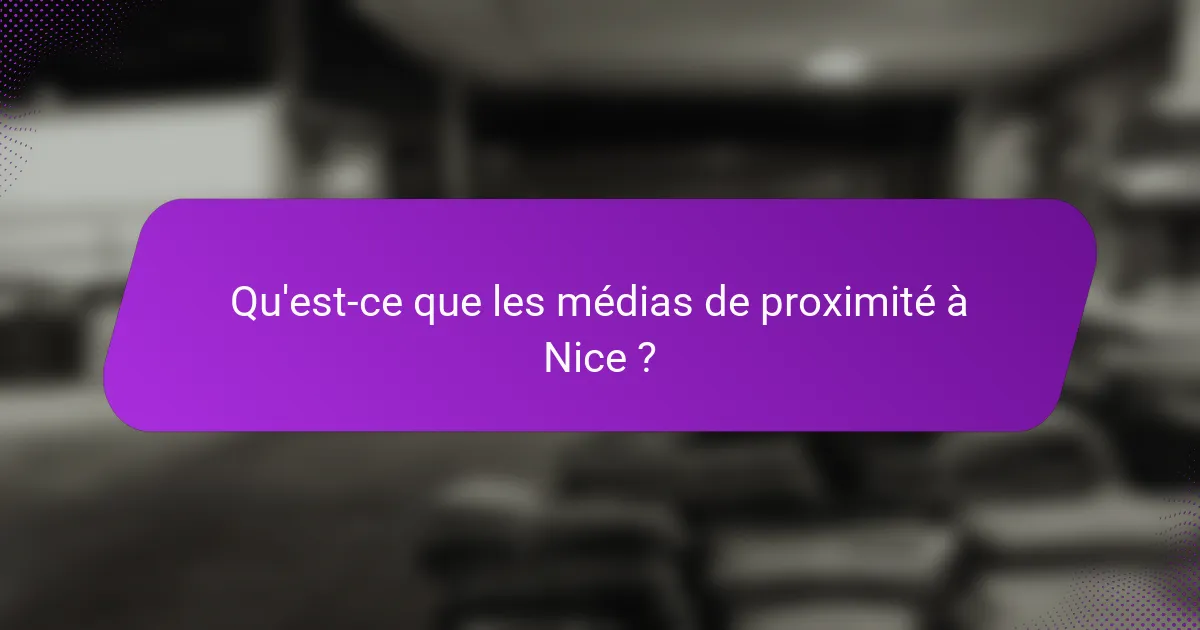 Qu'est-ce que les médias de proximité à Nice ?